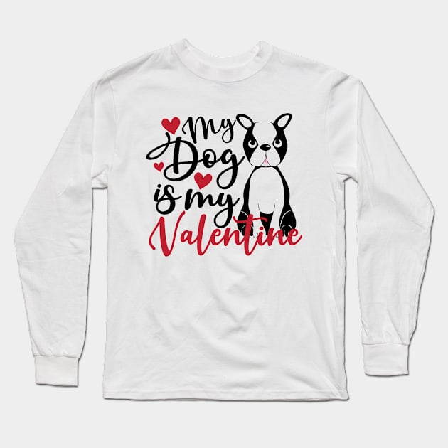 my dog is my valentine Long Sleeve T-Shirt by Theblackberry